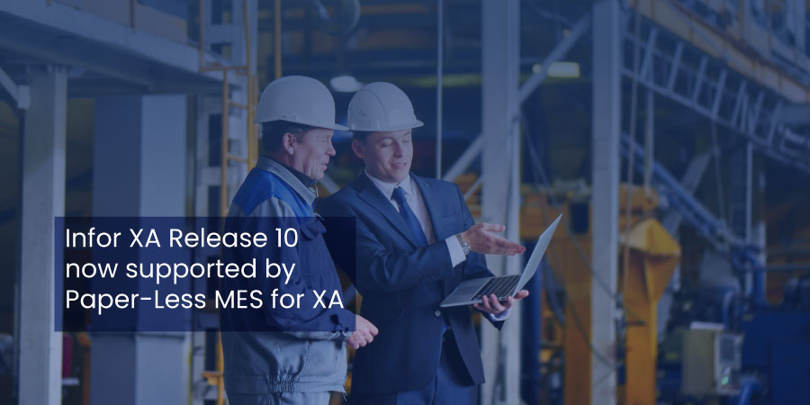 Infor XA 10 Paper-Less Manufacturing Execution System MES compatible
